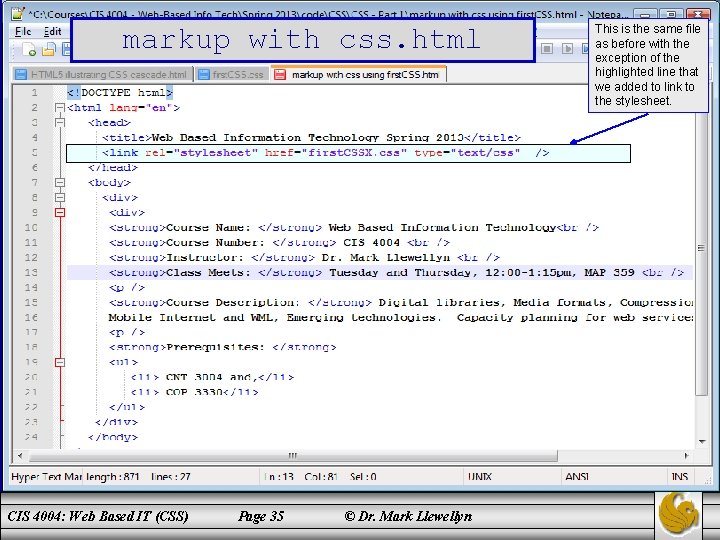 markup with css. html CIS 4004: Web Based IT (CSS) Page 35 © Dr.