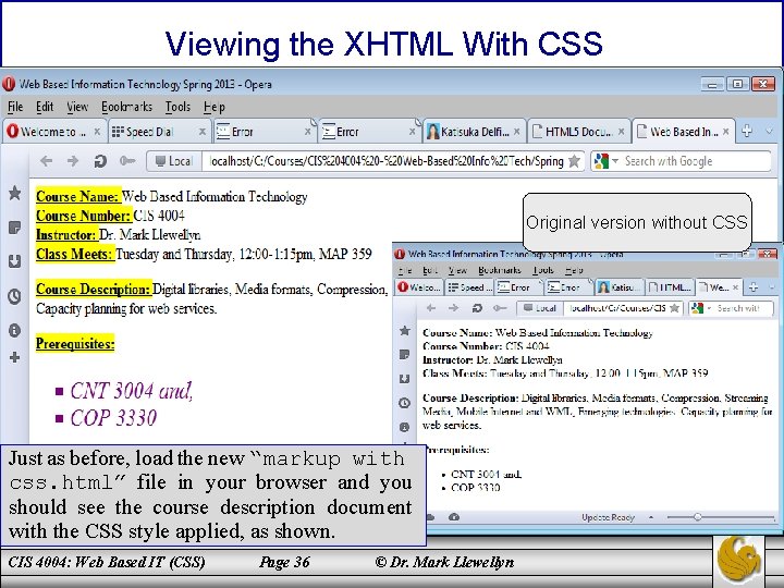 Viewing the XHTML With CSS Original version without CSS Just as before, load the