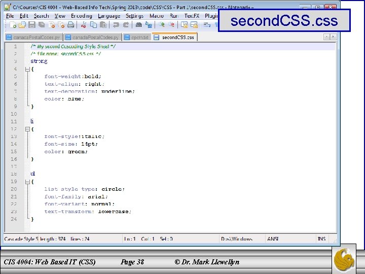 second. CSS. css CIS 4004: Web Based IT (CSS) Page 38 © Dr. Mark
