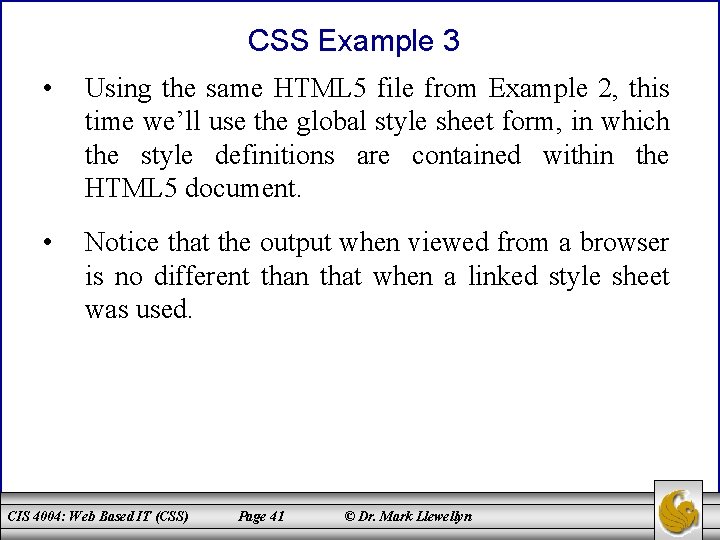 CSS Example 3 • Using the same HTML 5 file from Example 2, this