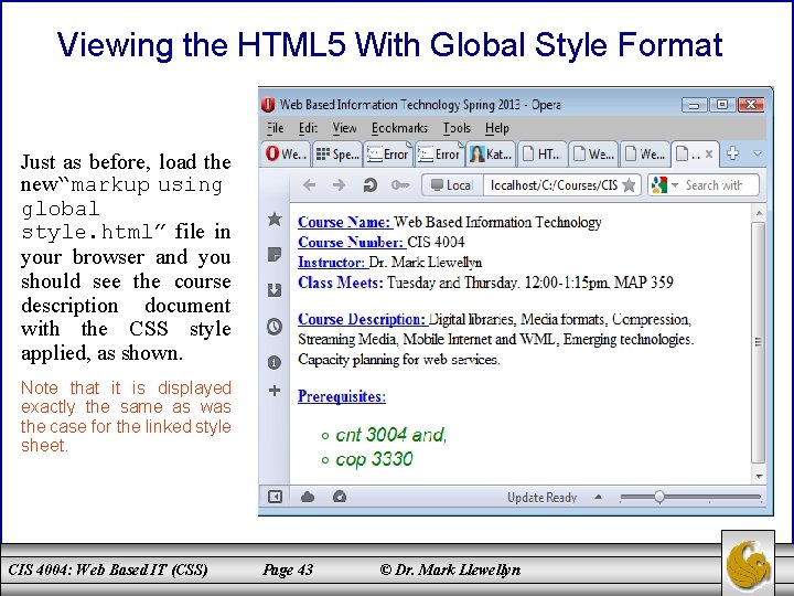 Viewing the HTML 5 With Global Style Format Just as before, load the new“markup