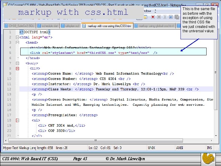 markup with css. html CIS 4004: Web Based IT (CSS) Page 45 © Dr.