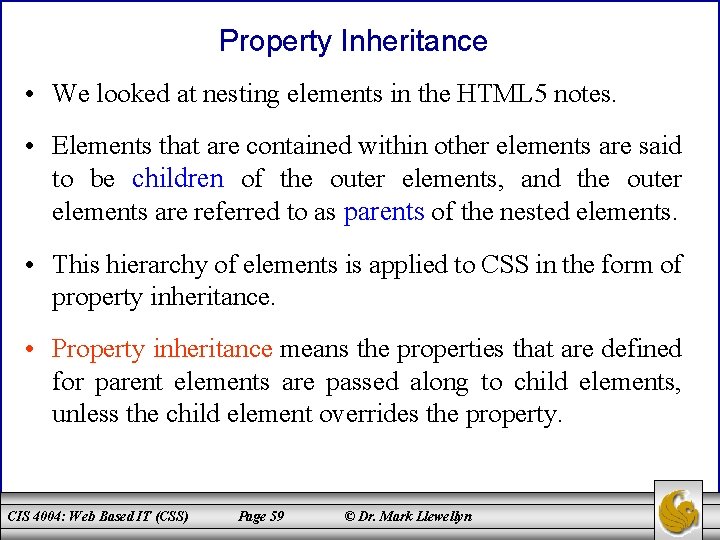 Property Inheritance • We looked at nesting elements in the HTML 5 notes. •