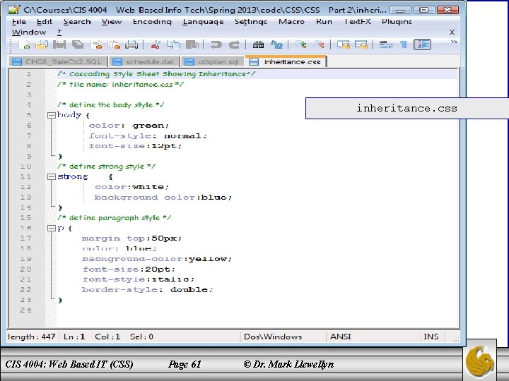 inheritance. css CIS 4004: Web Based IT (CSS) Page 61 © Dr. Mark Llewellyn