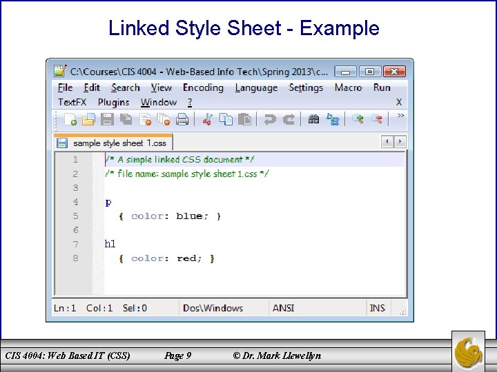 Linked Style Sheet - Example CIS 4004: Web Based IT (CSS) Page 9 ©