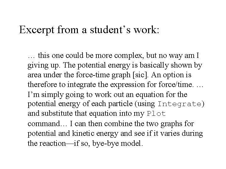 Excerpt from a student’s work: … this one could be more complex, but no