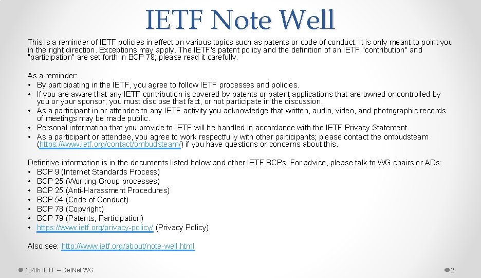 IETF Note Well This is a reminder of IETF policies in effect on various