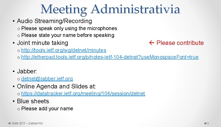 Meeting Administrativia • Audio Streaming/Recording o Please speak only using the microphones o Please