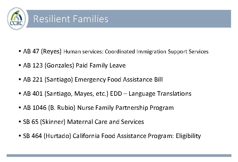 Resilient Families • AB 47 (Reyes) Human services: Coordinated Immigration Support Services • AB
