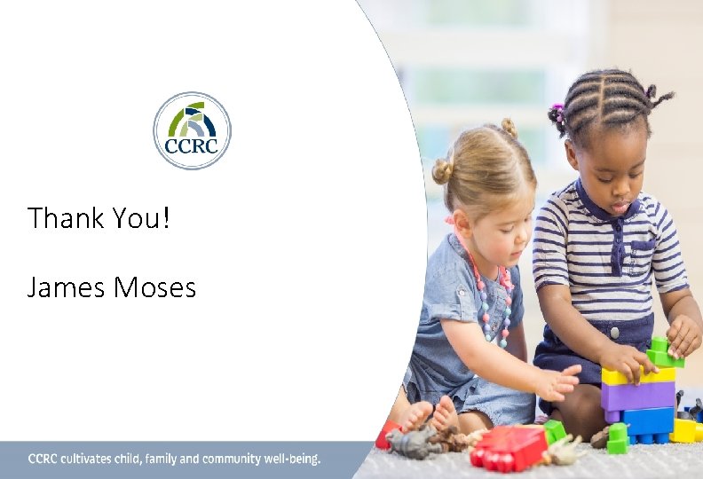 Thank You! James Moses 