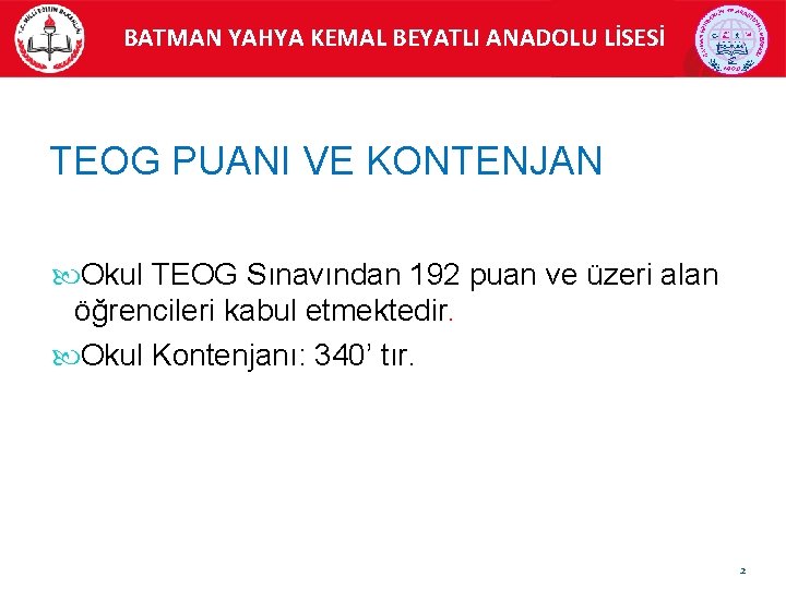 BATMAN YAHYA KEMAL BEYATLI ANADOLU LİSESİ TEOG PUANI VE KONTENJAN Okul TEOG Sınavından 192