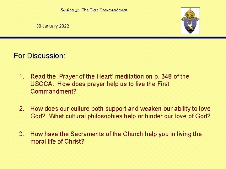 Session 3: The First Commandment 30 January 2022 For Discussion: 1. Read the ‘Prayer
