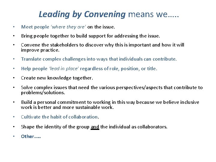 Leading by Convening means we…. . • Meet people ‘where they are’ on the