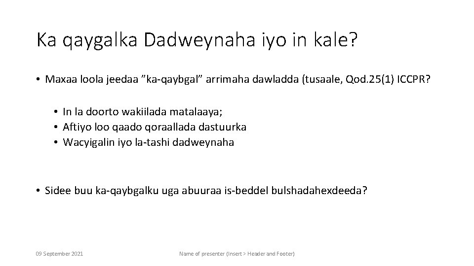 Ka qaygalka Dadweynaha iyo in kale? • Maxaa loola jeedaa ”ka-qaybgal” arrimaha dawladda (tusaale,