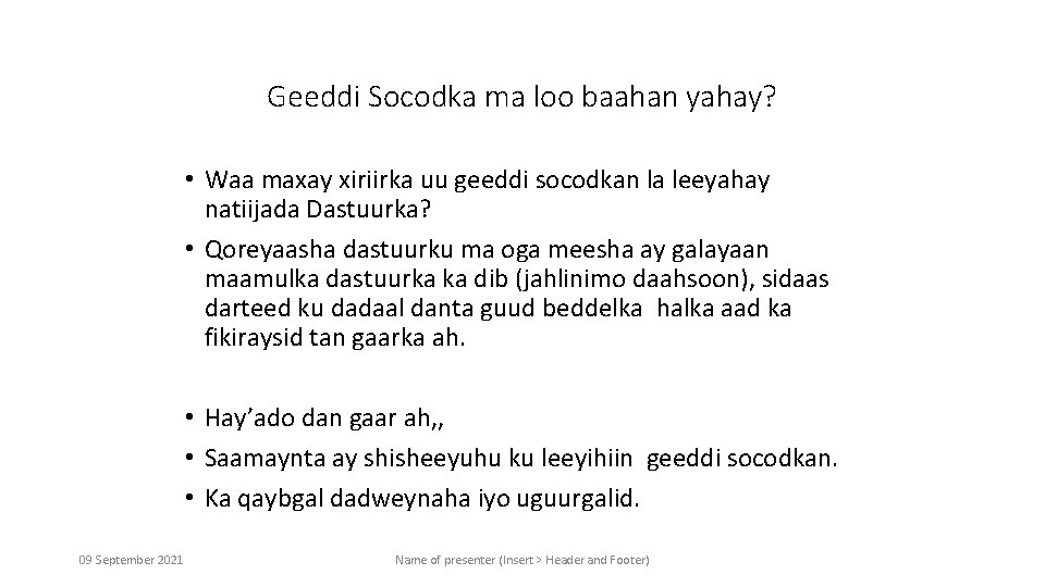 Geeddi Socodka ma loo baahan yahay? • Waa maxay xiriirka uu geeddi socodkan la