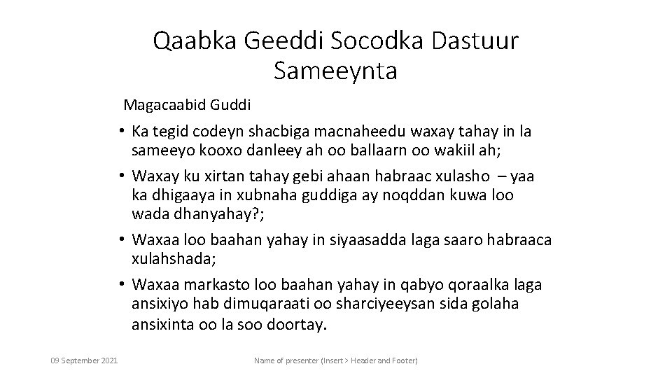 Qaabka Geeddi Socodka Dastuur Sameeynta Magacaabid Guddi • Ka tegid codeyn shacbiga macnaheedu waxay