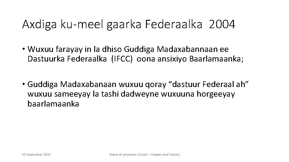 Axdiga ku-meel gaarka Federaalka 2004 • Wuxuu farayay in la dhiso Guddiga Madaxabannaan ee