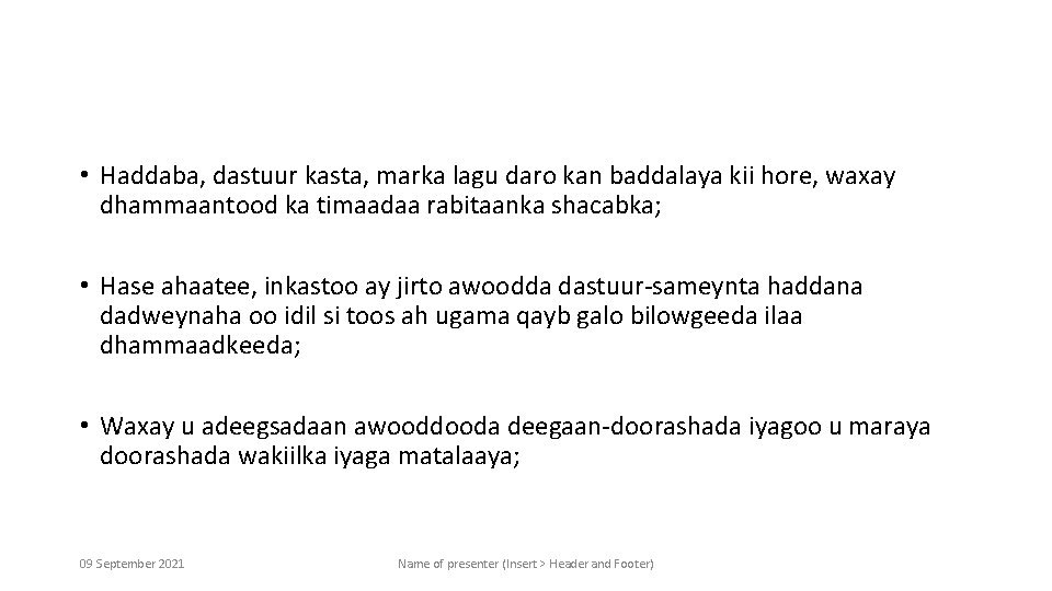  • Haddaba, dastuur kasta, marka lagu daro kan baddalaya kii hore, waxay dhammaantood