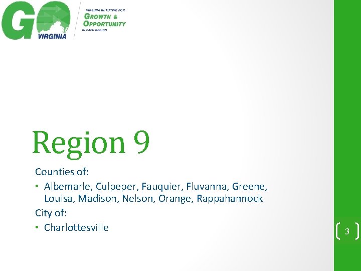 Region 9 Counties of: • Albemarle, Culpeper, Fauquier, Fluvanna, Greene, Louisa, Madison, Nelson, Orange,