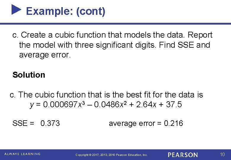 Example: (cont) c. Create a cubic function that models the data. Report the model
