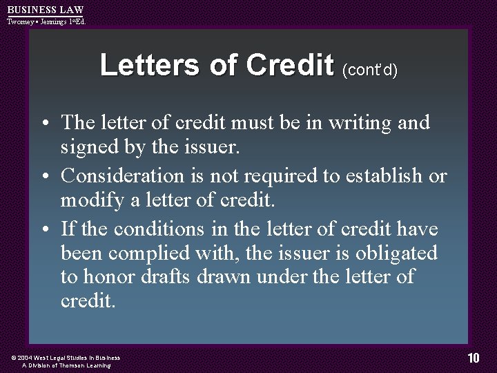 BUSINESS LAW Twomey • Jennings 1 st. Ed. Letters of Credit (cont’d) • The