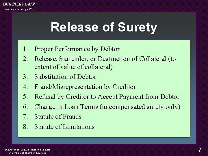 BUSINESS LAW Twomey • Jennings 1 st. Ed. Release of Surety 1. Proper Performance