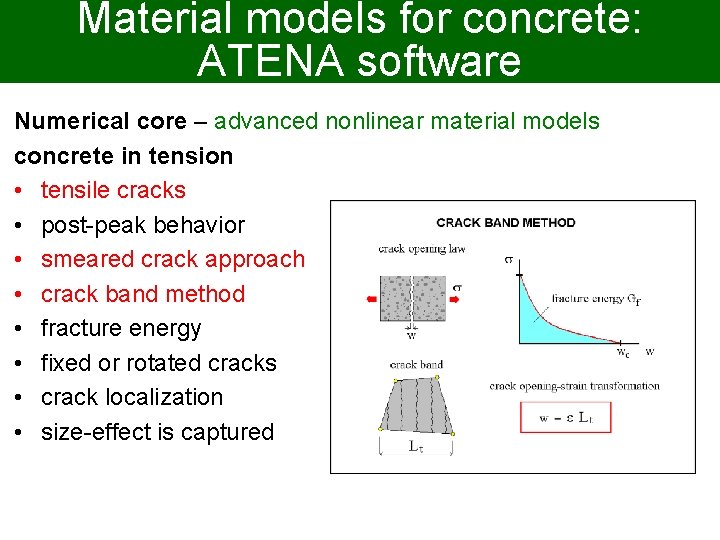 Material models for concrete: ATENA software Numerical core – advanced nonlinear material models concrete
