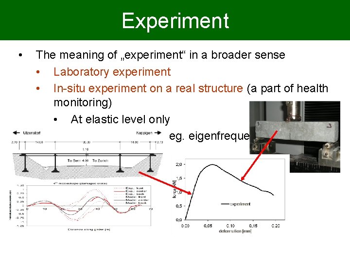 Experiment • The meaning of „experiment“ in a broader sense • Laboratory experiment •
