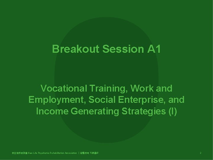 Breakout Session A 1 Vocational Training, Work and Employment, Social Enterprise, and Income Generating