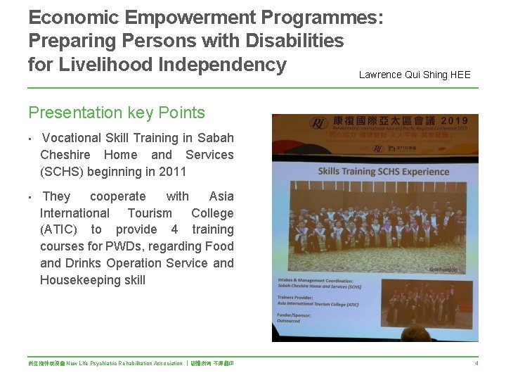 Economic Empowerment Programmes: Preparing Persons with Disabilities for Livelihood Independency Lawrence Qui Shing HEE