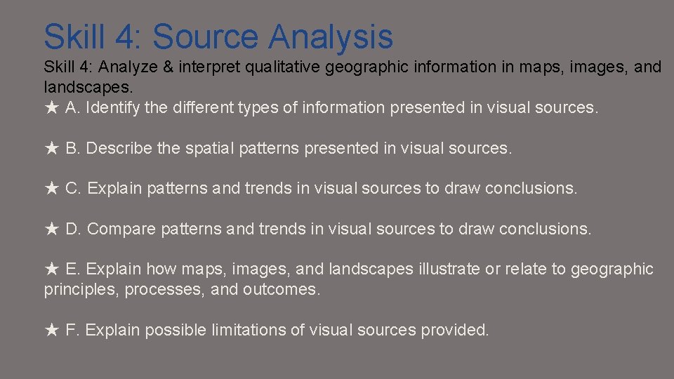Skill 4: Source Analysis Skill 4: Analyze & interpret qualitative geographic information in maps,