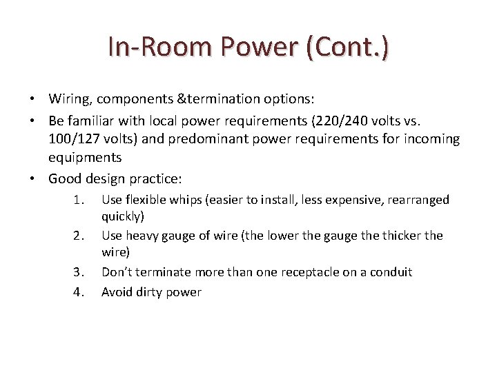 In-Room Power (Cont. ) • Wiring, components &termination options: • Be familiar with local