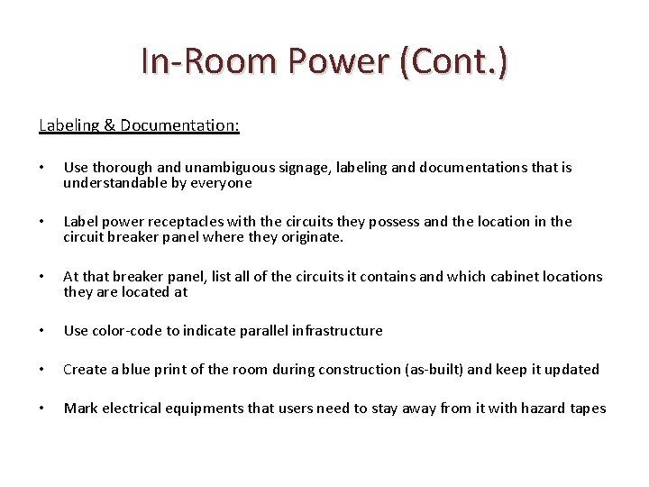 In-Room Power (Cont. ) Labeling & Documentation: • Use thorough and unambiguous signage, labeling