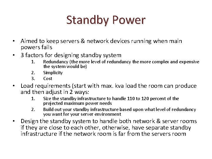 Standby Power • Aimed to keep servers & network devices running when main powers