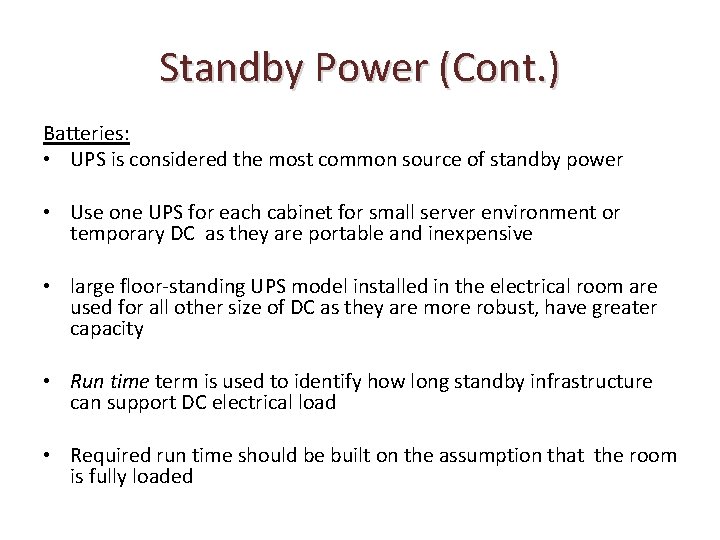 Standby Power (Cont. ) Batteries: • UPS is considered the most common source of