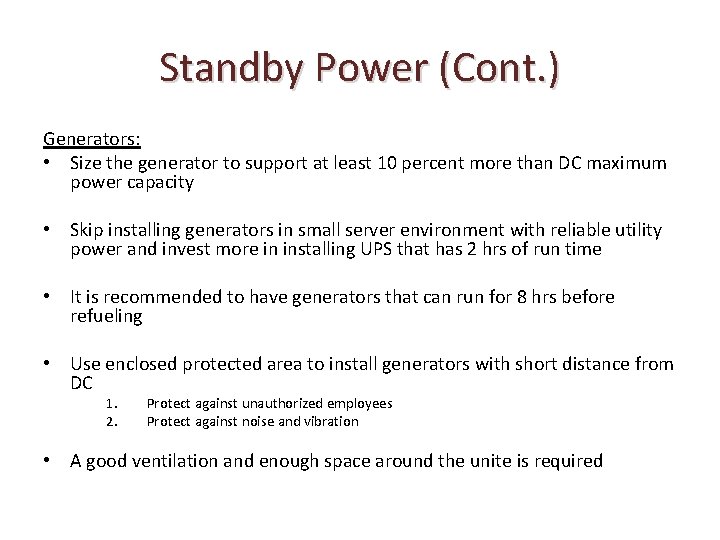 Standby Power (Cont. ) Generators: • Size the generator to support at least 10