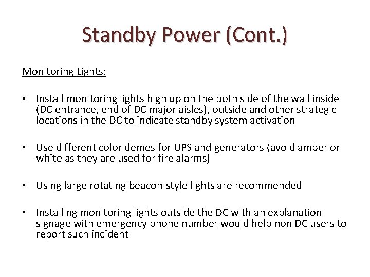 Standby Power (Cont. ) Monitoring Lights: • Install monitoring lights high up on the