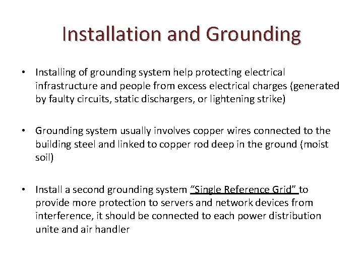 Installation and Grounding • Installing of grounding system help protecting electrical infrastructure and people