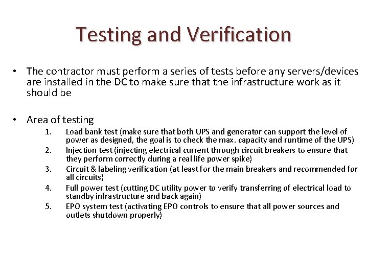 Testing and Verification • The contractor must perform a series of tests before any