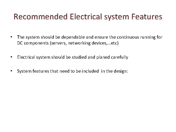 Recommended Electrical system Features • The system should be dependable and ensure the continuous