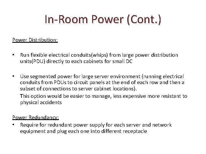 In-Room Power (Cont. ) Power Distribution: • Run flexible electrical conduits(whips) from large power