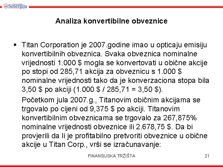 Analiza konvertibilne obveznice § Titan Corporation je 2007. godine imao u opticaju emisiju konvertibilnih
