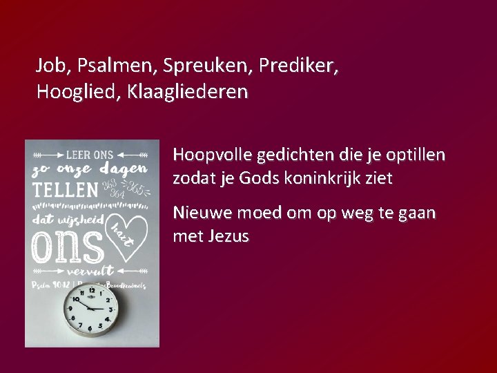 Job, Psalmen, Spreuken, Prediker, Hooglied, Klaagliederen Hoopvolle gedichten die je optillen zodat je Gods