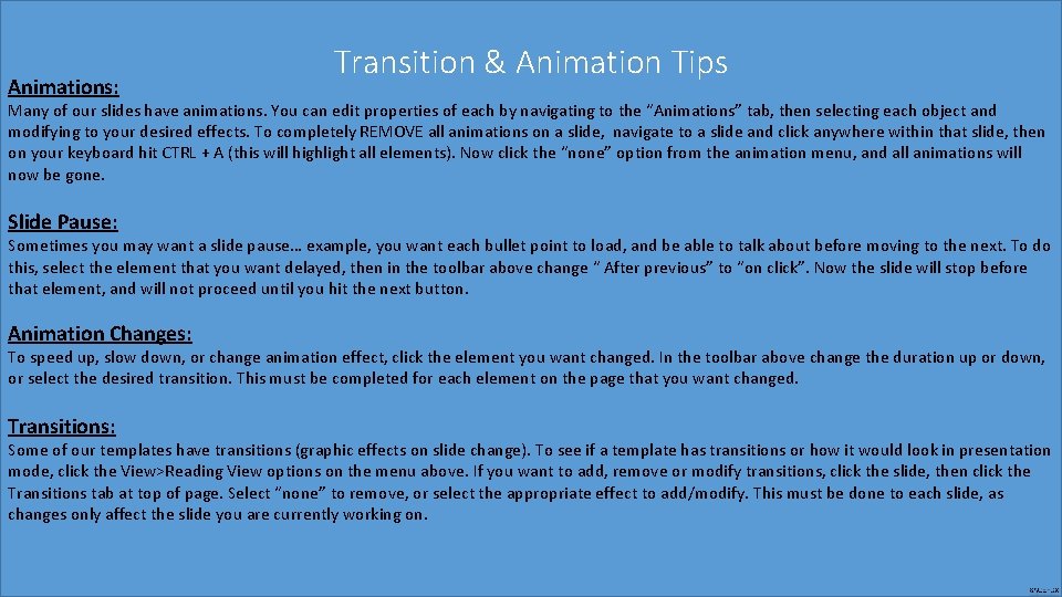 Animations: Transition & Animation Tips Many of our slides have animations. You can edit