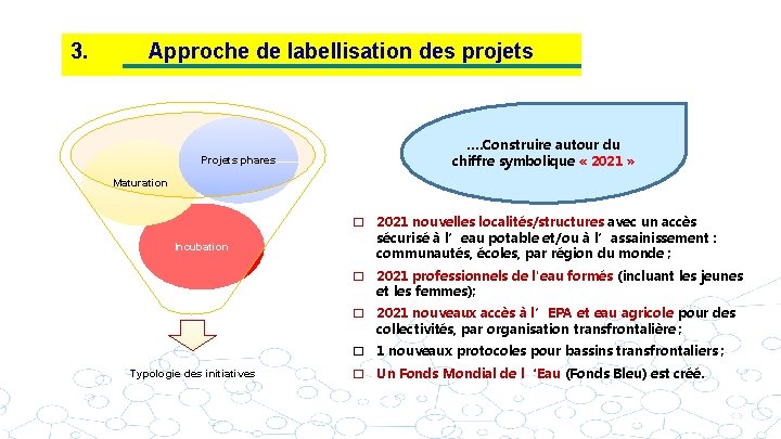 3. Approche de labellisation des projets …. Construire autour du chiffre symbolique « 2021