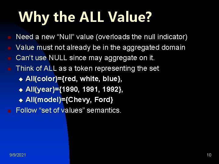 Why the ALL Value? n n n Need a new “Null” value (overloads the Why the ALL Value? n n n Need a new “Null” value (overloads the