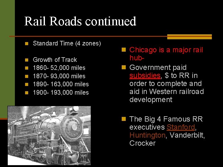 Rail Roads continued n Standard Time (4 zones) n n n Growth of Track