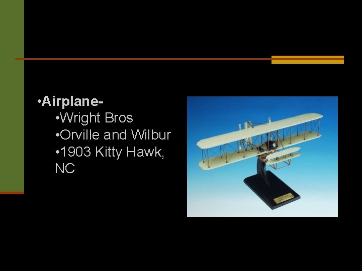  • Airplane • Wright Bros • Orville and Wilbur • 1903 Kitty Hawk,