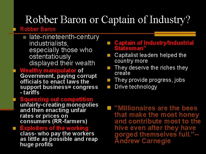 Robber Baron or Captain of Industry? n Robber Baron n late-nineteenth-century industrialists, especially those