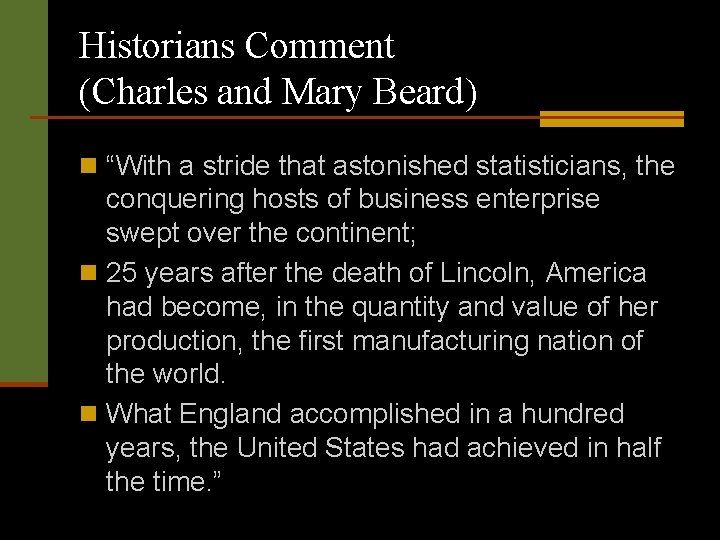 Historians Comment (Charles and Mary Beard) n “With a stride that astonished statisticians, the